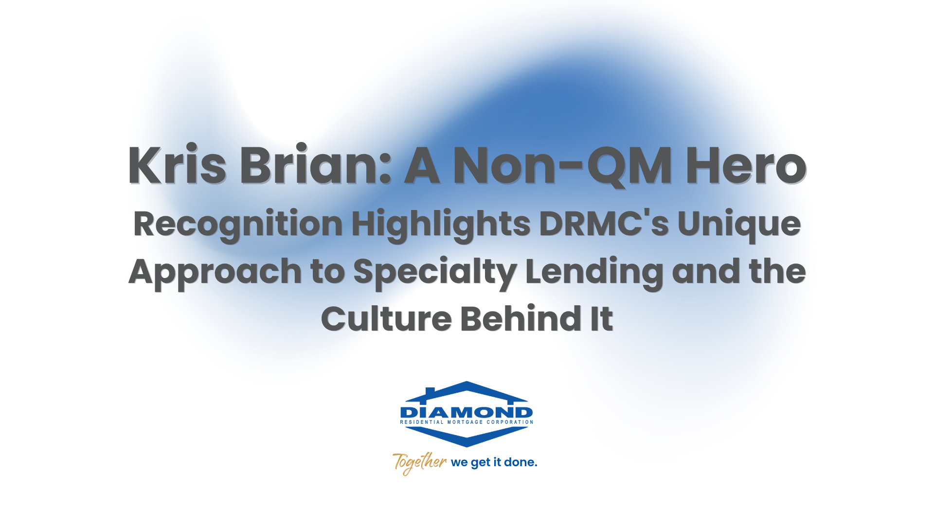 Kris Brian Named a Non-QM Hero by eRESI Mortgage